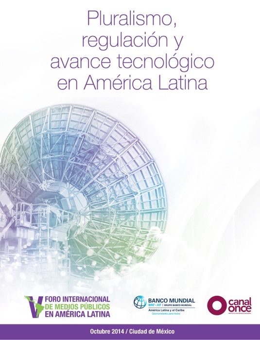 Pluralismo, regulación y avance tecnológico en America Latina