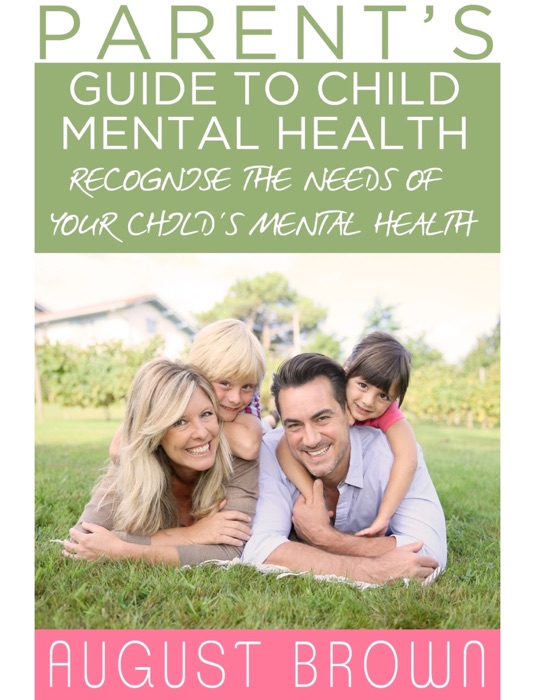 Parent's Guide to Child Mental Health