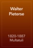 Walter Pieterse - 1820-1887 Multatuli