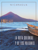 Nicaragua: La ruta Colonial y de Los Volcanes - Nicaragua Turismo e Inversion