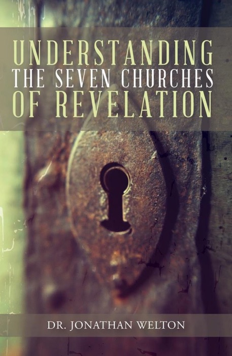 Understanding the Seven Churches of Revelation