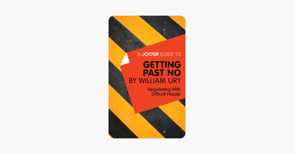 A Joosr Guide To Getting Past No By William Ury - 