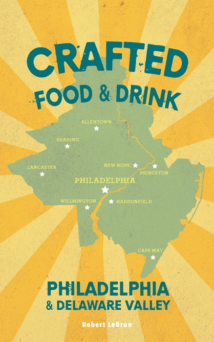 Crafted Food & Drink — Philadelphia & Delaware Valley