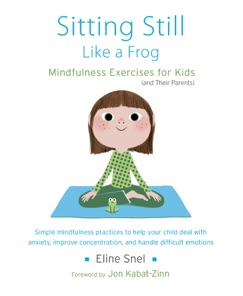 Sitting Still Like a Frog - Eline Snel & Myla Kabat-Zinn