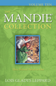 The Mandie Collection : Volume 10 - Lois Gladys Leppard