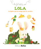 Lola, la lapine qui ne mange pas de carottes - Laurence Pérouème & Véronique Hermouet
