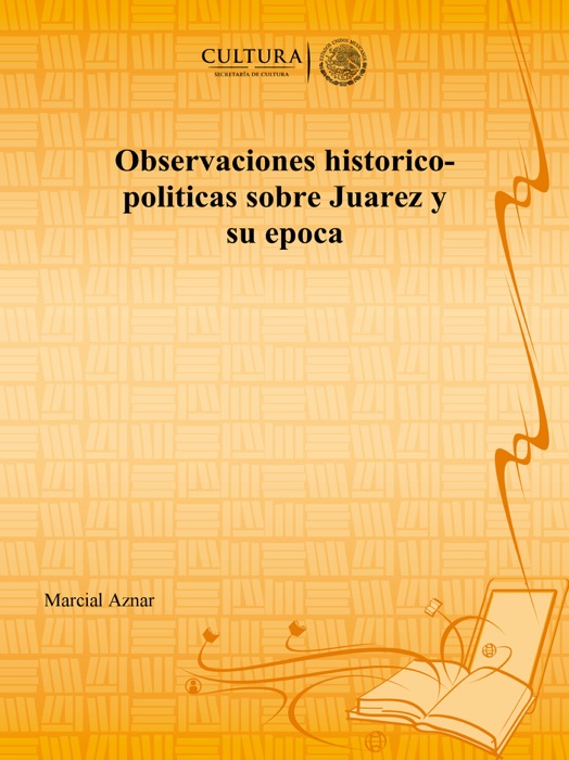 Observaciones historico-politicas sobre Juarez y su epoca