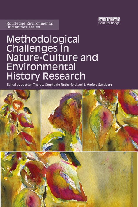 Methodological Challenges in Nature-Culture and Environmental History Research