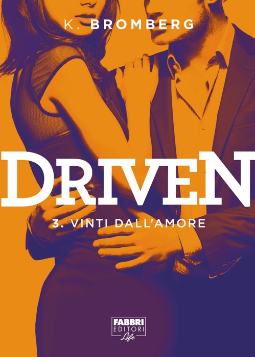 Driven - 3. Vinti dall'amore