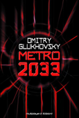 Metro 2033 - Dmitry Glukhovsky