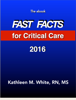 Fast Facts for Critical Care - Kathy M. White
