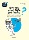 Comment on fait pipi dans l'espace ? - Pierre-François Mouriaux