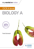 My Revision Notes: OCR A Level Biology A - Frank Sochacki