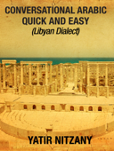 Conversational Arabic Quick and Easy: Libyan Dialect - Yatir Nitzany