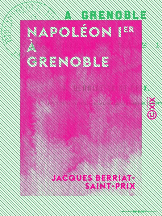 Napoléon Ier à Grenoble - Histoire du 7 Mars 1815