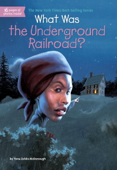 What Was the Underground Railroad? - Yona Zeldis McDonough, Who HQ & Lauren Mortimer