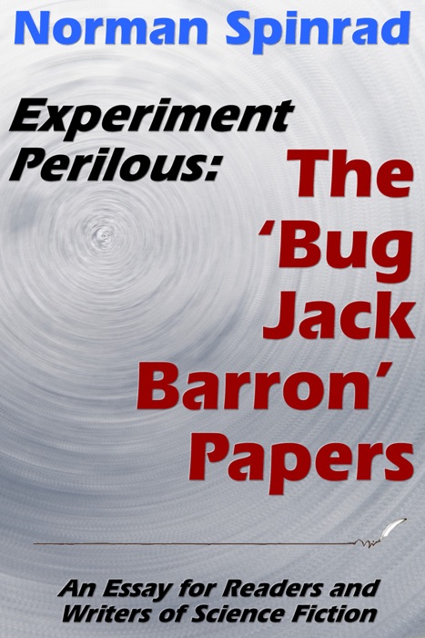 Experiment Perilous: The 'Bug Jack Barron' Papers