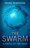 The Swarm: A Novel of the Deep - Frank Schatzing & Sally-Ann Spencer
