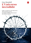 L’universo invisibile - Lisa Randall