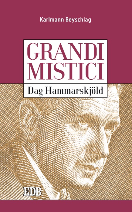 Grandi mistici. Dag Hammarskjöld