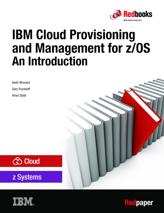 IBM Cloud Provisioning and Management for z/OS: An Introduction