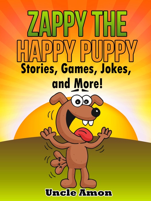 Zappy the Happy Puppy: Stories, Games, Jokes, and More!