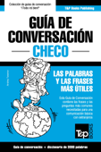 Guía de Conversación Español-Checo y vocabulario temático de 3000 palabras - Andrey Taranov