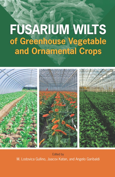 Fusarium Wilts of Greenhouse Vegetable and Ornamental Crops