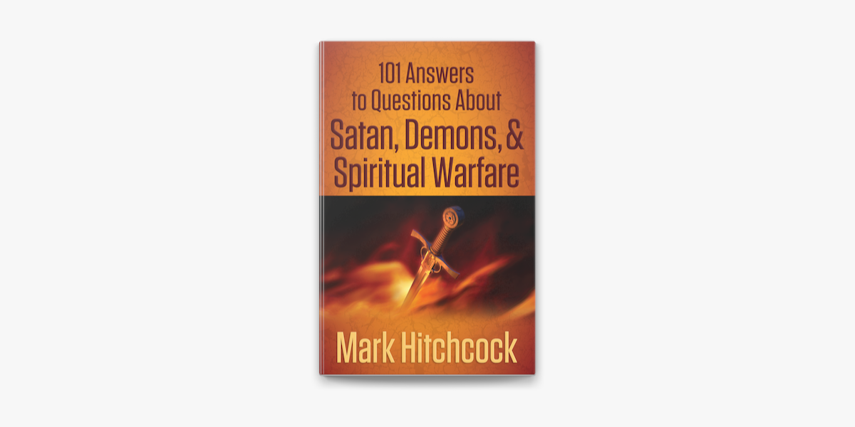 101 Answers To Questions About Satan Demons And Spiritual Warfare On Apple Books