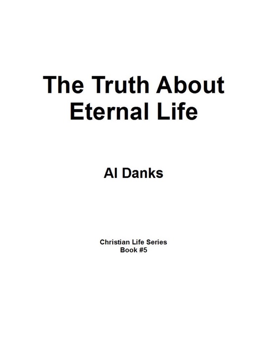 The Truth About Eternal Life