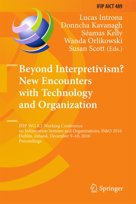 Beyond Interpretivism? New Encounters with Technology and Organization