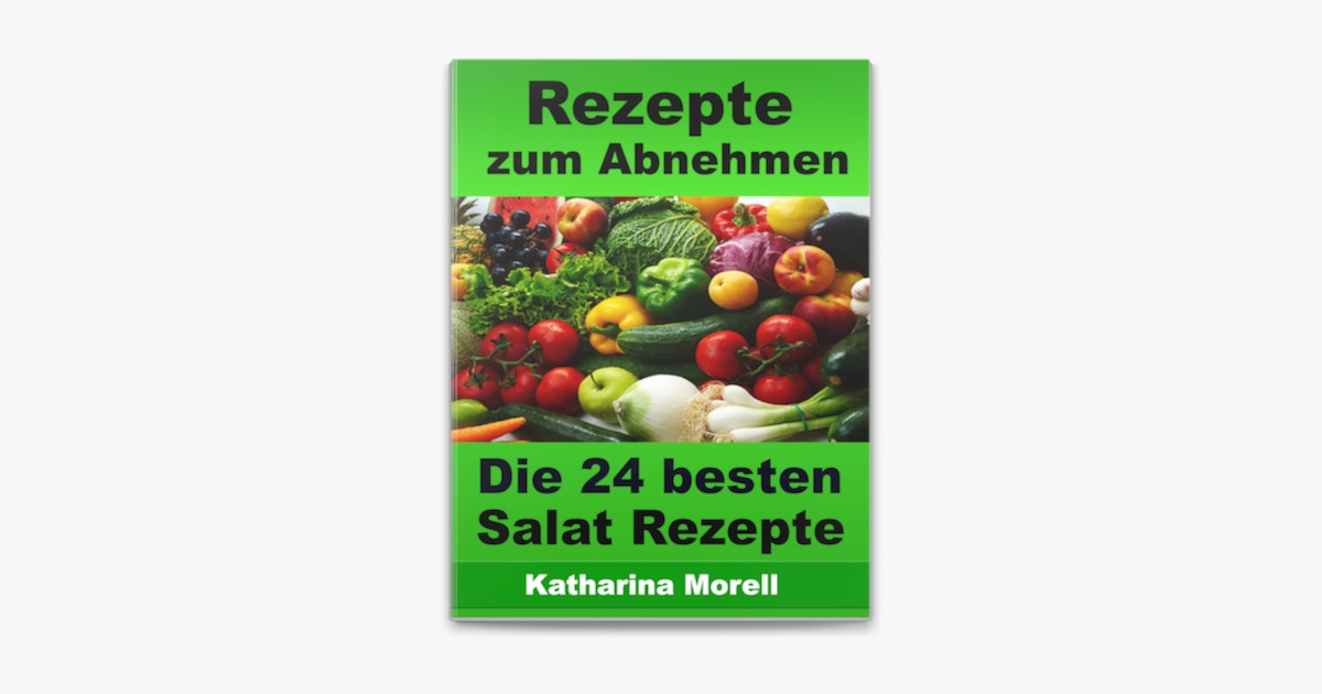 Rezepte Zum Abnehmen Die 24 Besten Salat Rezepte Mit Tipps Zum Abnehmen On Apple Books