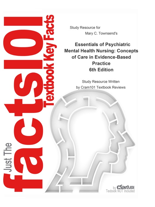 Essentials of Psychiatric Mental Health Nursing, Concepts of Care in Evidence-Based Practice