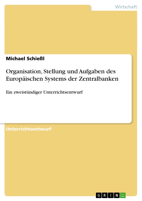 Organisation, Stellung und Aufgaben des Europäischen Systems der Zentralbanken