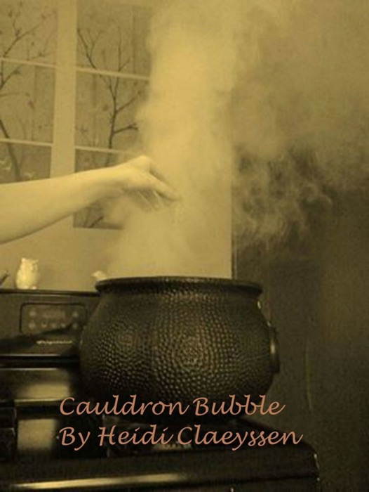 Cauldron Bubble (Part 2 of the Sea Witch Trilogy)