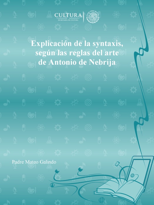 Explicación de la syntaxis, según las reglas del arte de Antonio de Nebrija