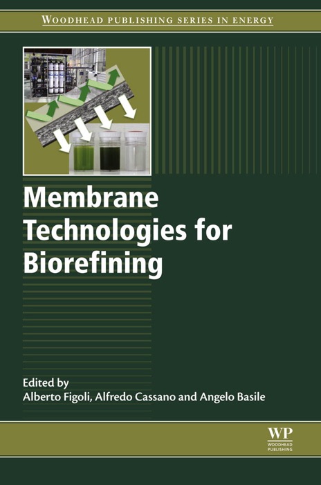 Membrane Technologies for Biorefining (Enhanced Edition)