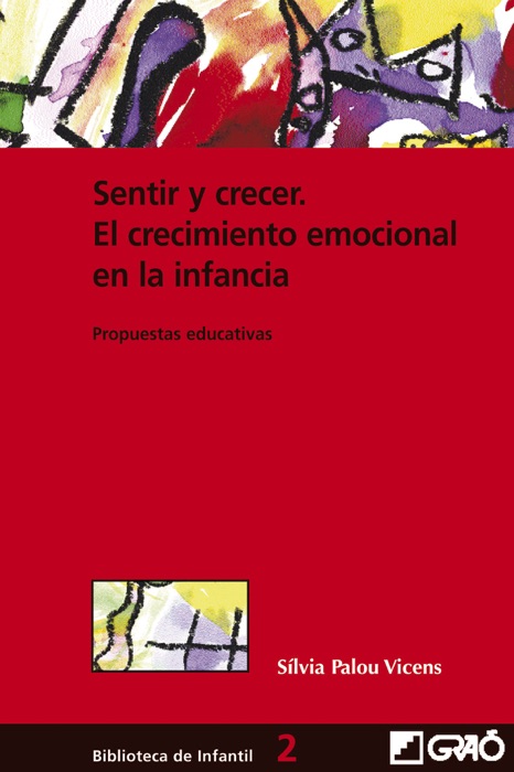 Sentir y crecer. El crecimiento emocional en la infancia. Propuestas educativas