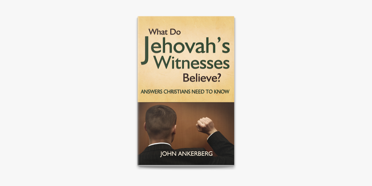 What Do Jehovah S Witnesses Believe Answers Christians Need To Know On Apple Books