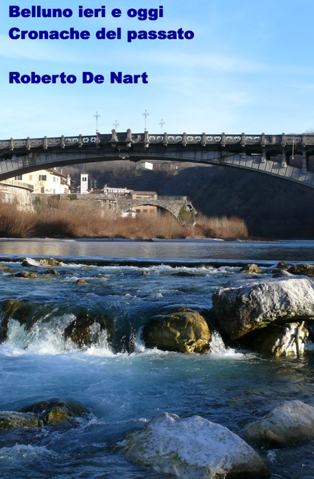 Belluno ieri e oggi, cronache del passato