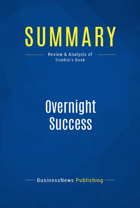 Summary: Overnight Success