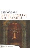 Sei riflessioni sul Talmud - Elie Wiesel