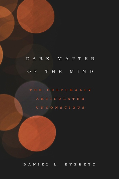 Dark Matter of the Mind