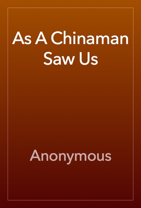 As A Chinaman Saw Us
