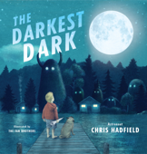 The Darkest Dark - Kate Fillion & Chris Hadfield