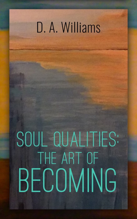 Soul Qualities: The Art of Becoming
