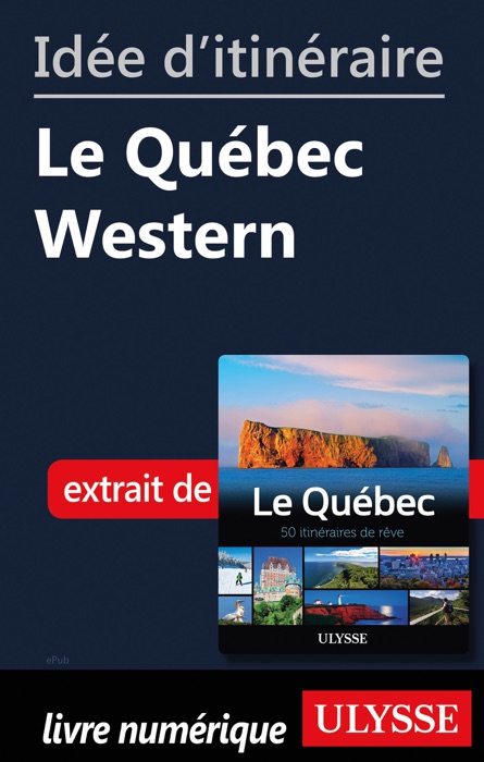Idée d'itinéraire - Le Québec Western