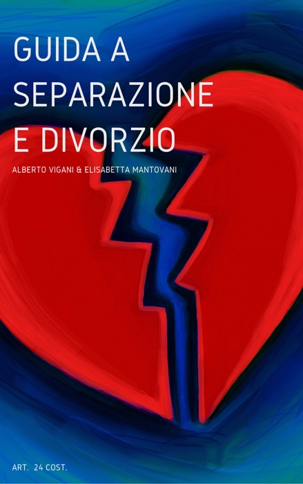 Guida Breve alla Separazione e al Divorzio con il Gratuito Patrocinio III° Edition: 2018