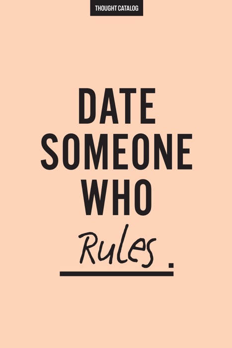 Date Someone Who Rules