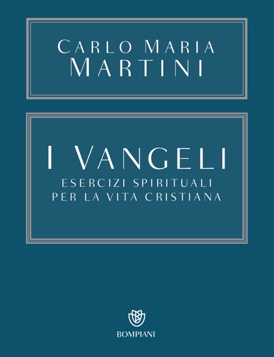 I Vangeli. Esercizi spirituali per la vita cristiana